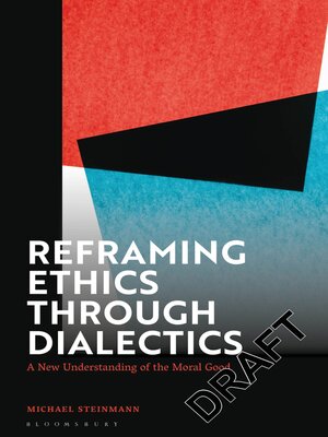 cover image of Reframing Ethics Through Dialectics